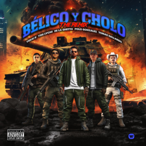 Yerai R Ft. Yng Lvcas, Tomas Ballardo, De La Ghetto Y Polo Gonzalez – Bélico Y Cholo (The Remix)